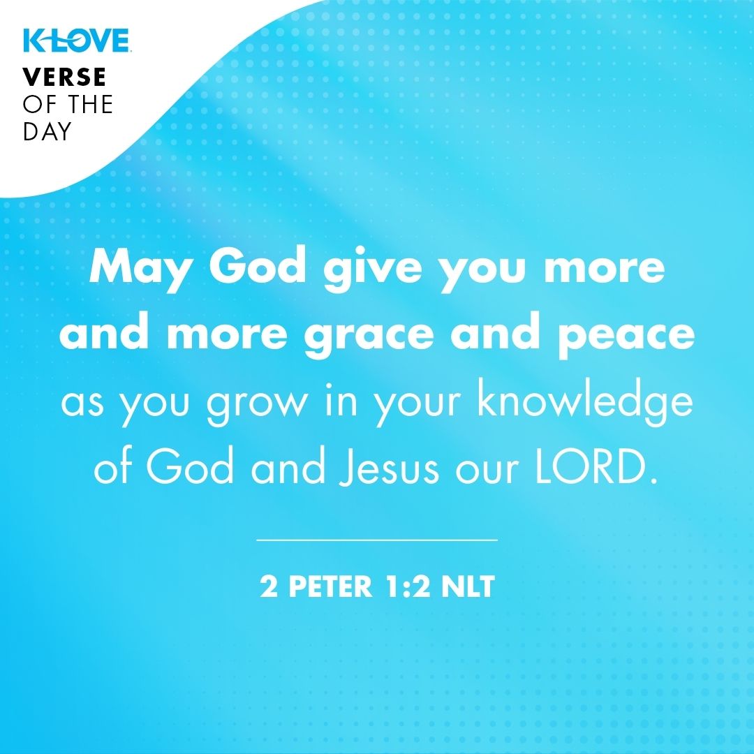 May God give you more and more grace and peace as you grow in your knowledge of God and Jesus our Lord.