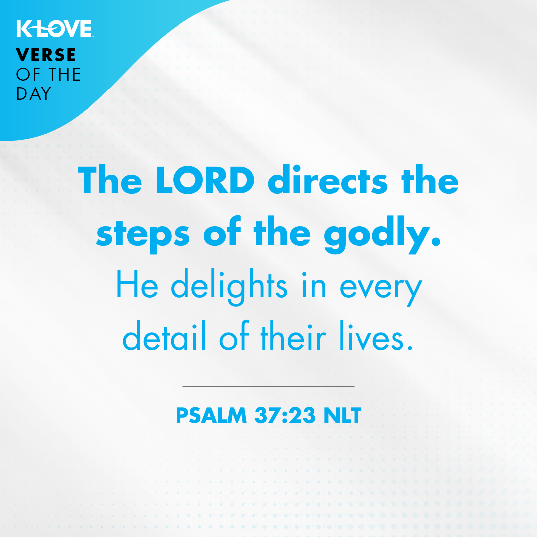 The LORD directs the steps of the godly. He delights in every detail of their lives.