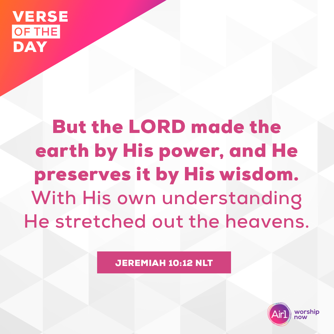 But the LORD made the earth by His power, and He preserves it by His wisdom. With His own understanding He stretched out the heavens.