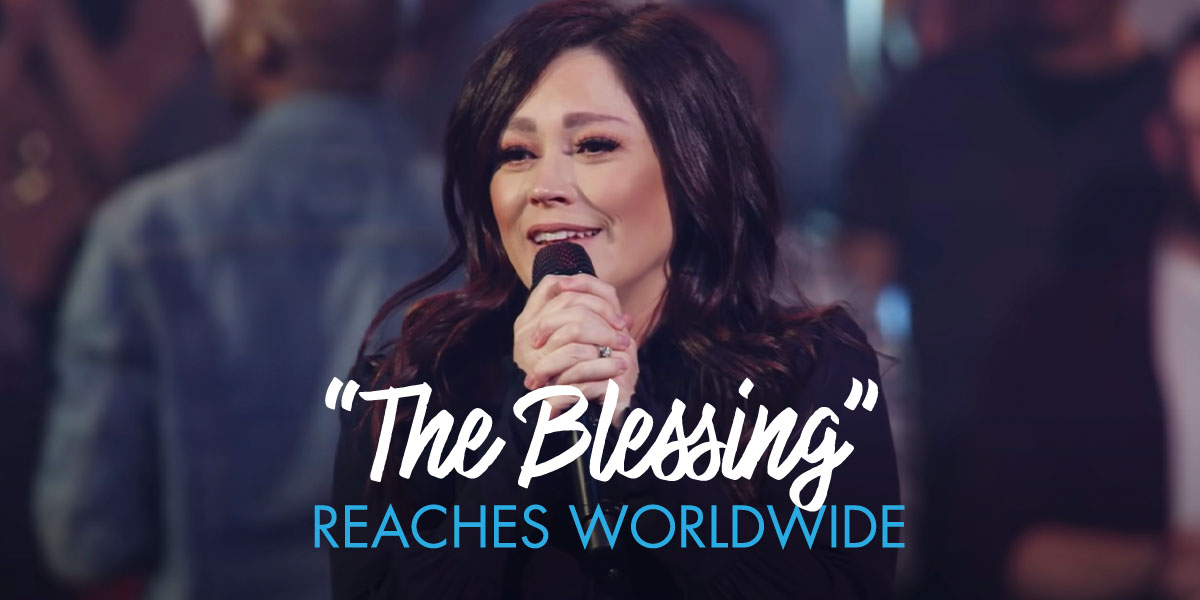 The Blessing Reaches Worldwide Positive Encouraging K Love 