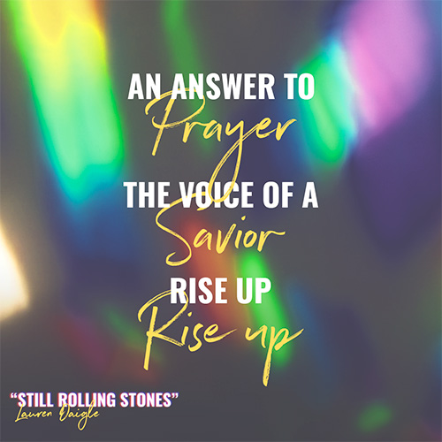 An answer to prayer the voice of a savior rise up rise up - lauren daigle