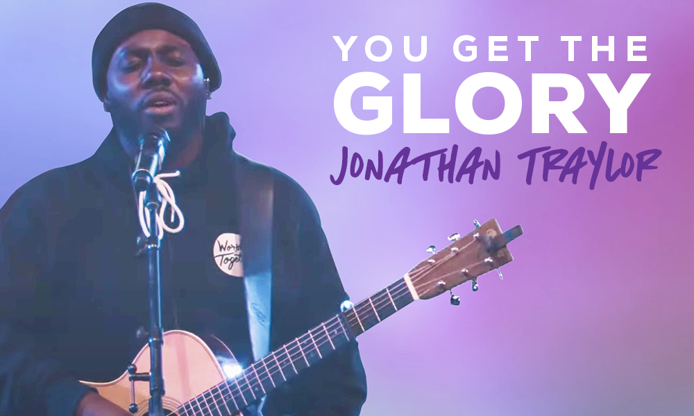 "You Get The Glory" by Jonathan Traylor