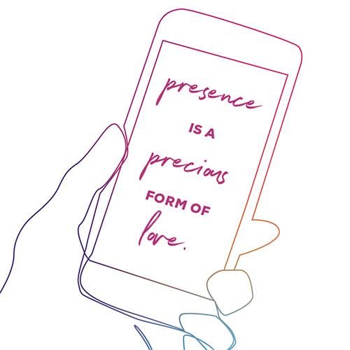Presence is a precious form of love
