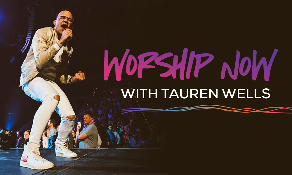 Worship Now with Tauren Wells